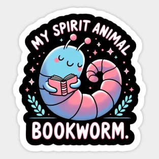 My Spirit Animal Is Bookworm Sticker